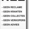NEE Geen Reclame - Kranten - Collectes - Verkopers - Advies - Aluminium Bordje - Promessa-Design
